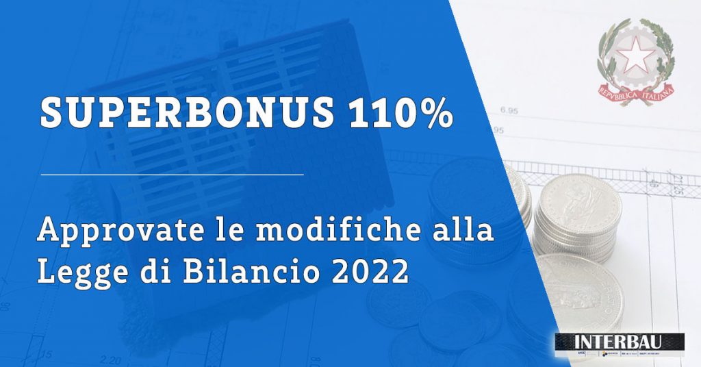 SUPERBONUS 110 approvate le modifiche alla Legge di Bilancio 2022